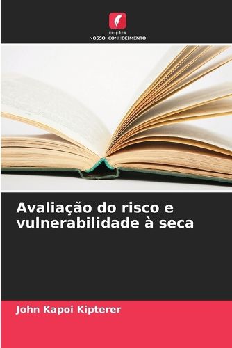 Cover image for Avaliacao do risco e vulnerabilidade a seca