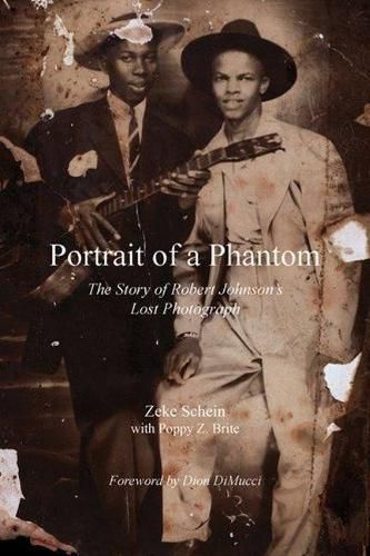 Portrait of a Phantom: Story of Robert Johnson's Lost Photograph, The