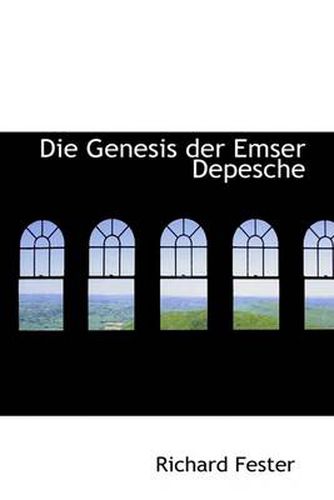 Cover image for Die Genesis Der Emser Depesche