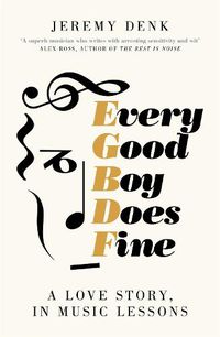 Cover image for Every Good Boy Does Fine: A Love Story, in Music Lessons
