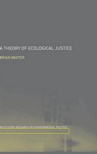 Cover image for A Theory of Ecological Justice