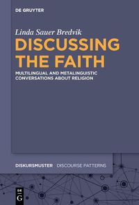 Cover image for Discussing the Faith: Multilingual and Metalinguistic Conversations about Religion