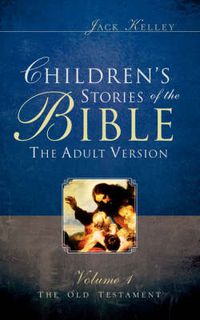 Cover image for Children's Stories of the Bible The Adult Version