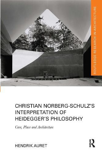 Cover image for Christian Norberg-Schulz's Interpretation of Heidegger's Philosophy: Care, Place and Architecture