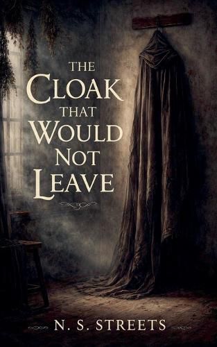 Cover image for The Cloak That Would Not Leave