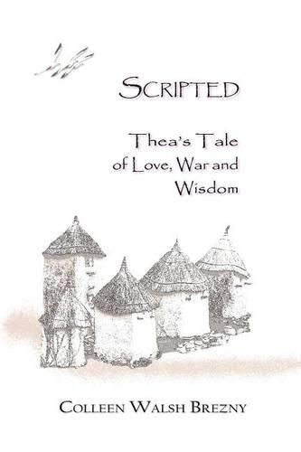 Cover image for Scripted: Thea's Tale of Love, War and Wisdom