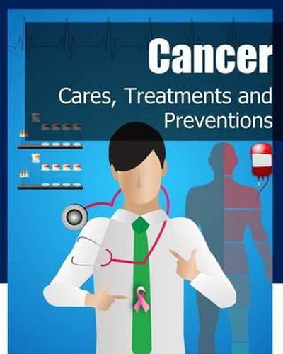 Cover image for Cancer: Cares, Treatments and Preventions