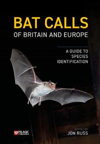 Cover image for Bat Calls of Britain and Europe: A Guide to Species Identification