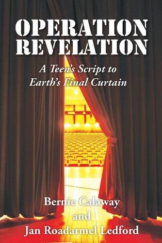 Cover image for Operation Revelation: A Teen's Script to Earth's Final Curtain