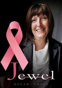 Cover image for Jewel: The story of Julie's resilience during her battle with cancer