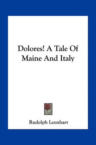 Cover image for Dolores! a Tale of Maine and Italy