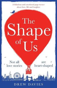 Cover image for The Shape of Us: A hilarious and emotional page turner about love, life and laughter