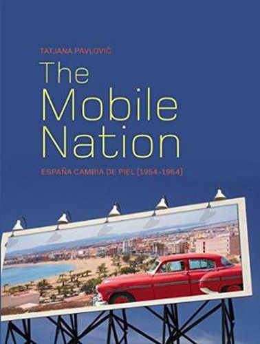 The Mobile Nation: Espana Cambia de Piel (1954-1964)