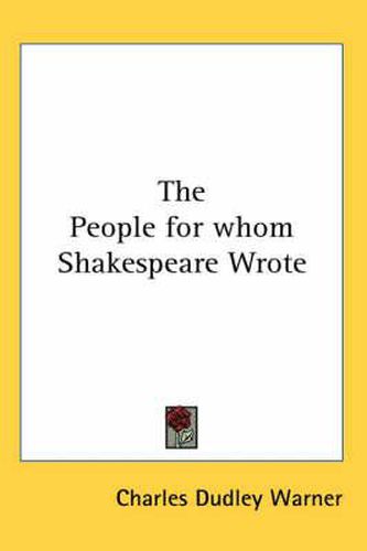 Cover image for The People for Whom Shakespeare Wrote