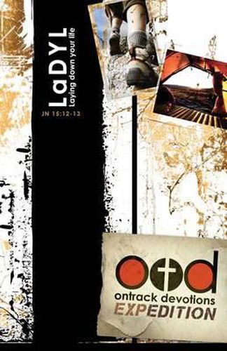 Cover image for OnTrack Devotions Expedition Series: LaDYL: Laying Down Your Life: John 15:12-13