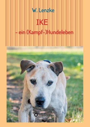 Cover image for IKE - ein (Kampf-)Hundeleben