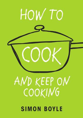 How to Cook and Keep on Cooking