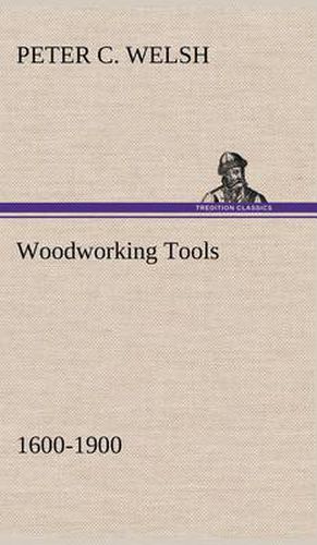 Cover image for Woodworking Tools 1600-1900