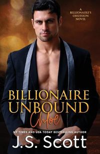 Cover image for Billionaire Unbound: The Billionaire's Obsession Chloe