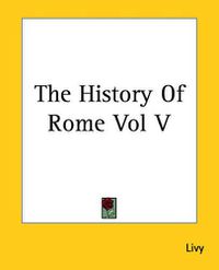 Cover image for The History Of Rome Vol V