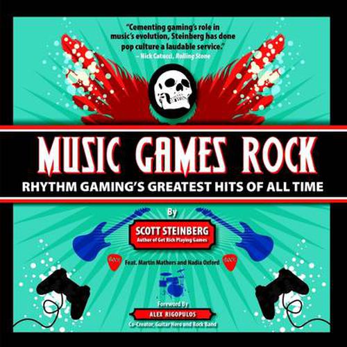 Cover image for Music Games Rock: Rhythm Gaming's Greatest Hits of All Time