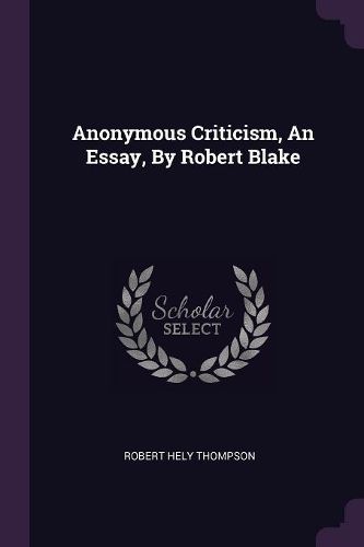 Cover image for Anonymous Criticism, An Essay, By Robert Blake