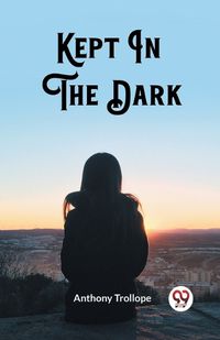 Cover image for Kept In The Dark