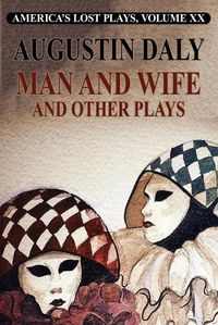 Cover image for Man and Wife and Other Plays