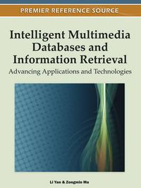 Cover image for Intelligent Multimedia Databases and Information Retrieval: Advancing Applications and Technologies