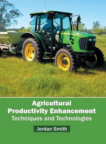 Agricultural Productivity Enhancement: Techniques and Technologies