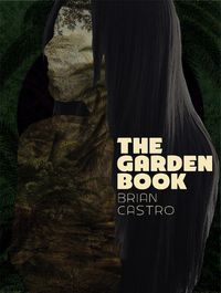 Cover image for Brain Castro - the Garden Book