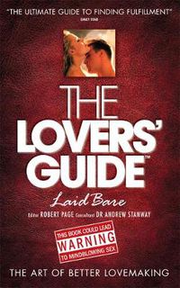 Cover image for The Lovers' Guide Laid Bare: The Art of Better Lovemaking