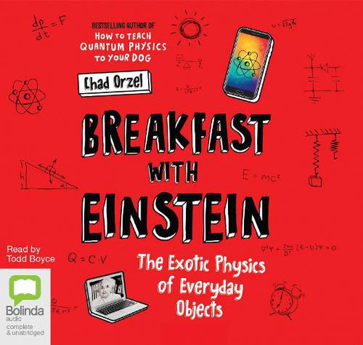 Cover image for Breakfast with Einstein: The Exotic Physics of Everyday Objects