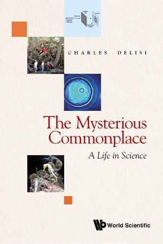 Mysterious Commonplace, The: A Life In Science