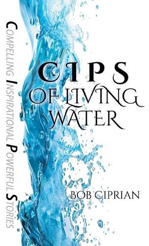 Cover image for C I P S of Living Water