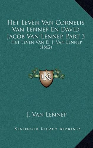 Het Leven Van Cornelis Van Lennep En David Jacob Van Lennep, Part 3: Het Leven Van D. J. Van Lennep (1862)