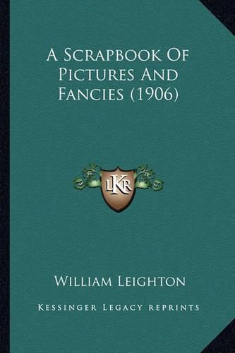 A Scrapbook of Pictures and Fancies (1906)