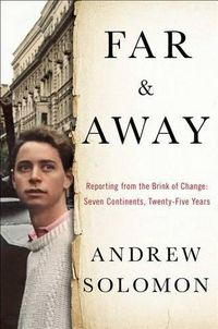 Cover image for Far and Away: Reporting from the Brink of Change