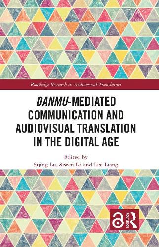 Cover image for Danmu-mediated Communication and Audiovisual Translation in the Digital Age