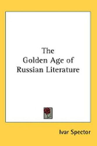 Cover image for The Golden Age of Russian Literature