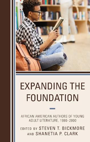 Cover image for Expanding the Foundation: African American Authors of Young Adult Literature, 1980-2000