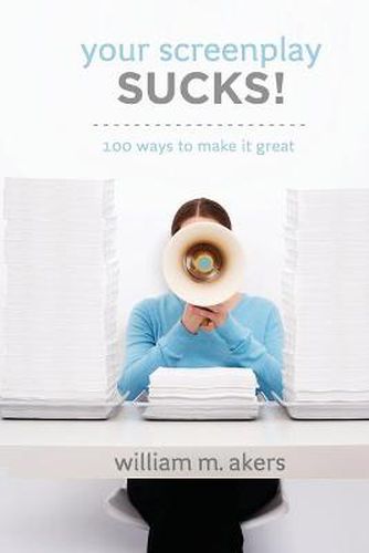 Cover image for Your Screenplay Sucks!: 100 Ways to Make it Great