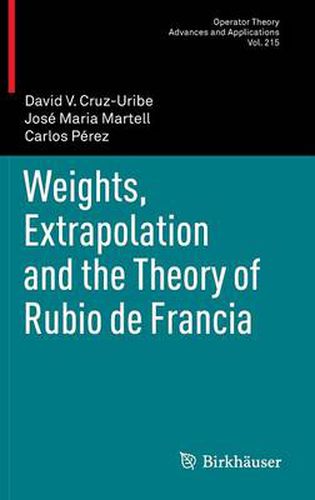 Weights, Extrapolation and the Theory of Rubio de Francia