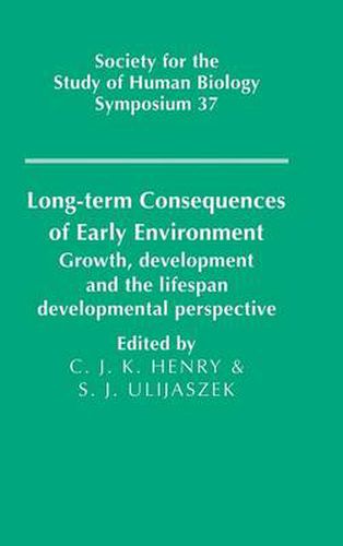 Long-term Consequences of Early Environment: Growth, Development and the Lifespan Developmental Perspective