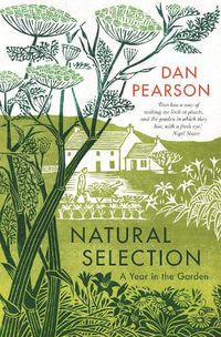 Cover image for Natural Selection: a year in the garden