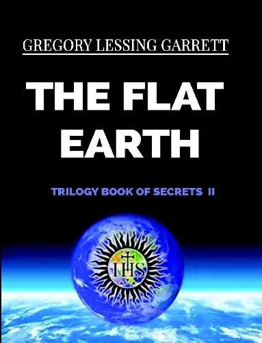 Cover image for The Flat Earth Trilogy Book of Secrets II