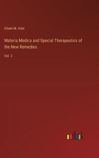 Cover image for Materia Medica and Special Therapeutics of the New Remedies