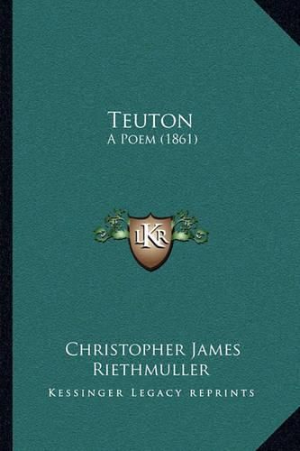 Teuton: A Poem (1861)