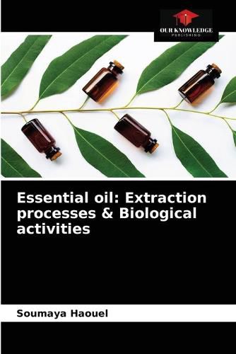 Cover image for Essential oil: Extraction processes & Biological activities