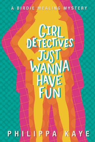 Girl Detectives Just Wanna Have Fun